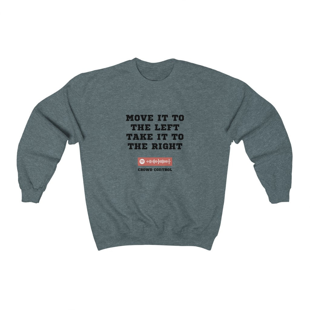 Unisex Music Sweatshirt - Move It To The Left Take It To The Right - Crowd Control