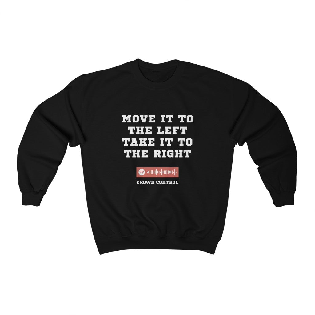 Unisex Music Sweatshirt - Move It To The Left Take It To The Right - Crowd Control