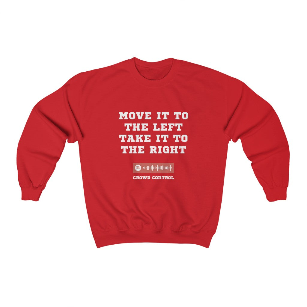 Unisex Music Sweatshirt - Move It To The Left Take It To The Right - Crowd Control