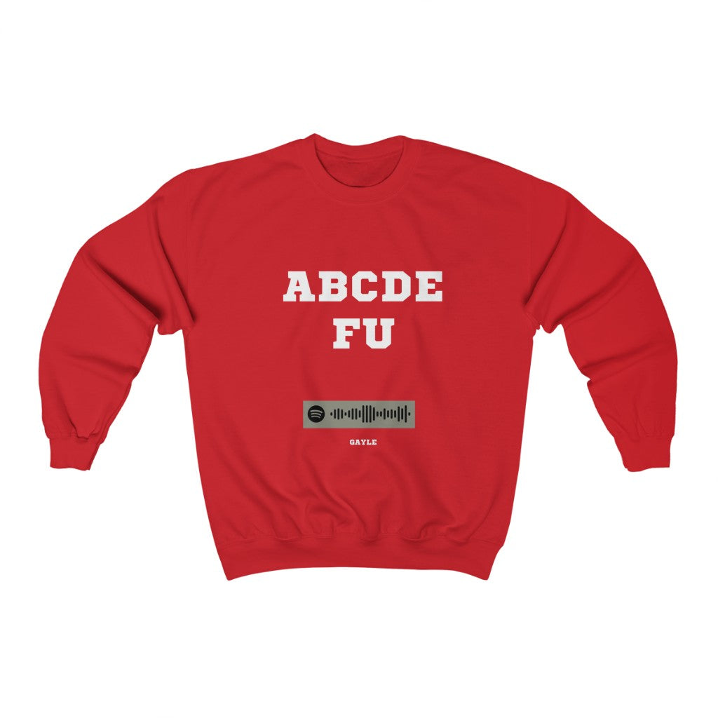 Unisex Music Sweatshirt - A-B-C-D-E-F-U and your mom and your sister - Gayle