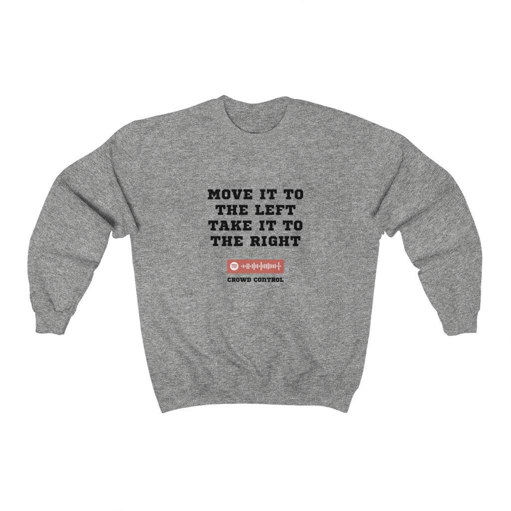 Unisex Music Sweatshirt - Move It To The Left Take It To The Right - Crowd Control