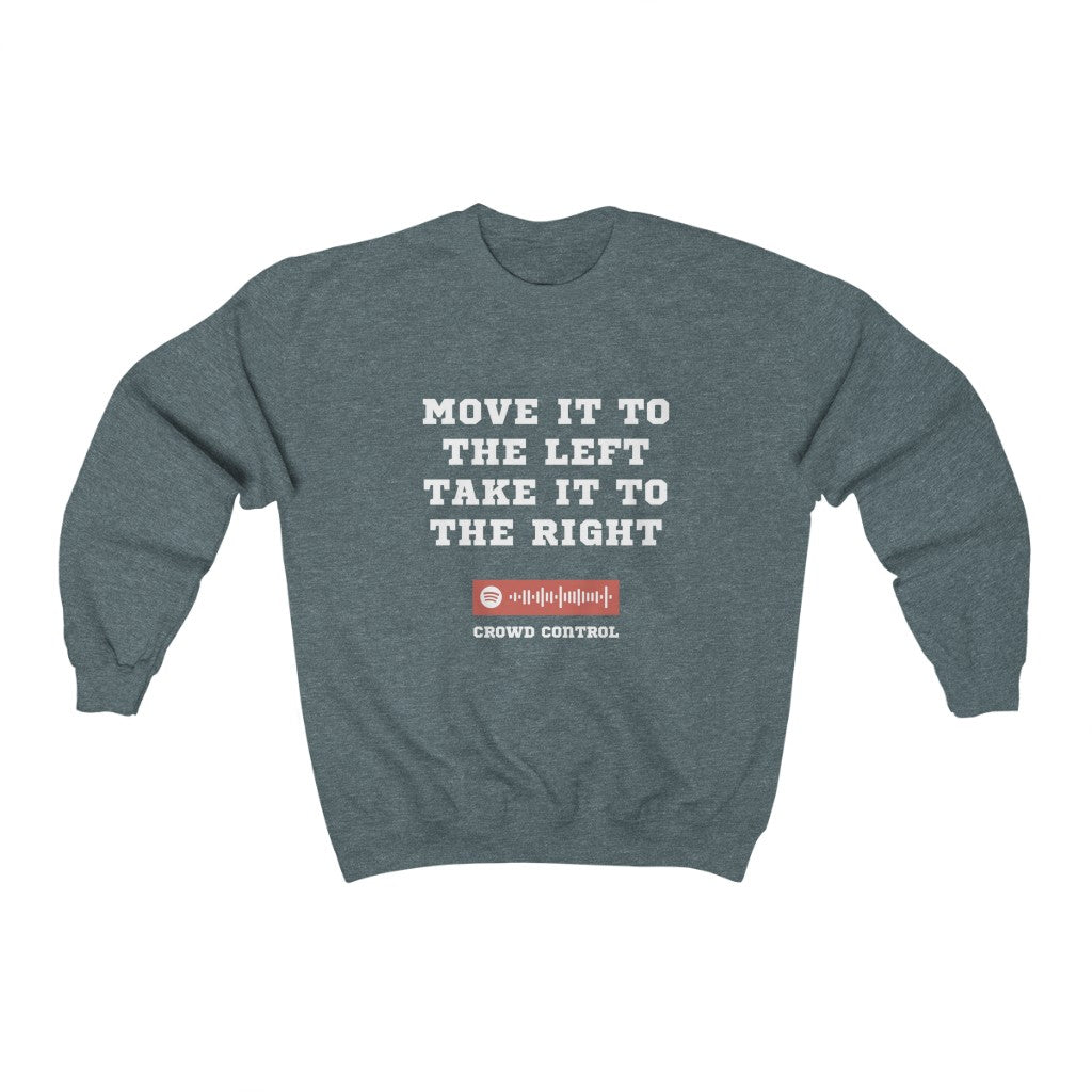 Unisex Music Sweatshirt - Move It To The Left Take It To The Right - Crowd Control