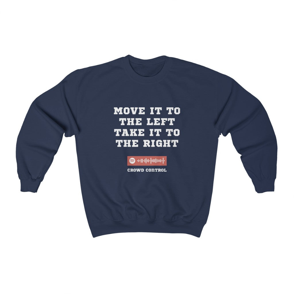 Unisex Music Sweatshirt - Move It To The Left Take It To The Right - Crowd Control