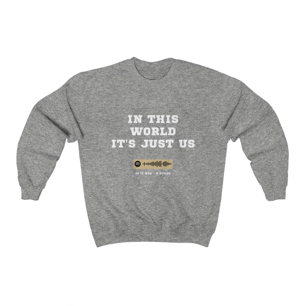 Unisex Music Sweatshirt - In This World It's Just Us - As It Was - H Styles