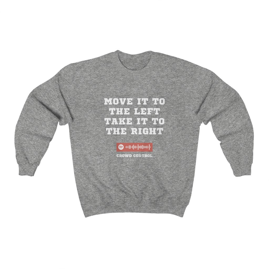 Unisex Music Sweatshirt - Move It To The Left Take It To The Right - Crowd Control