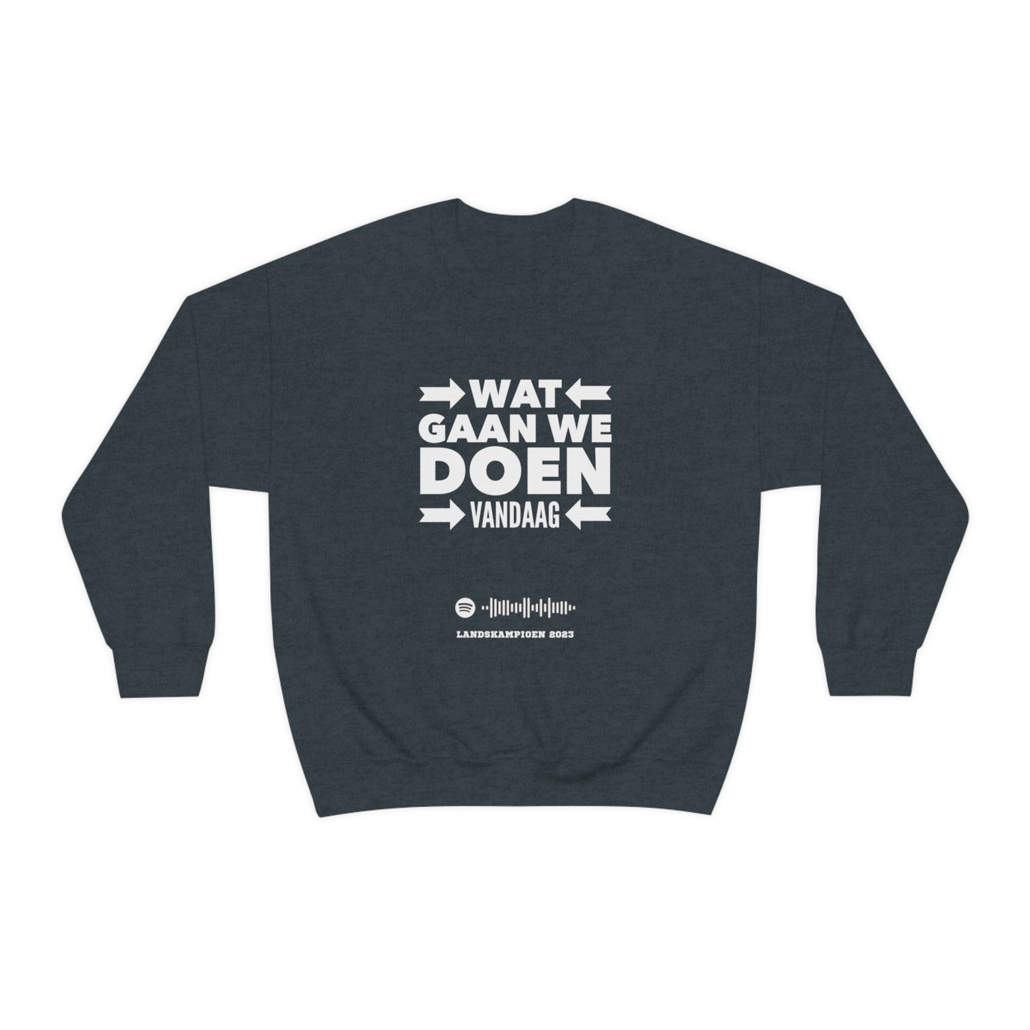 Unisex Music Sweatshirt ** Wat gaan we doen vandaag - Landskampioen 2023