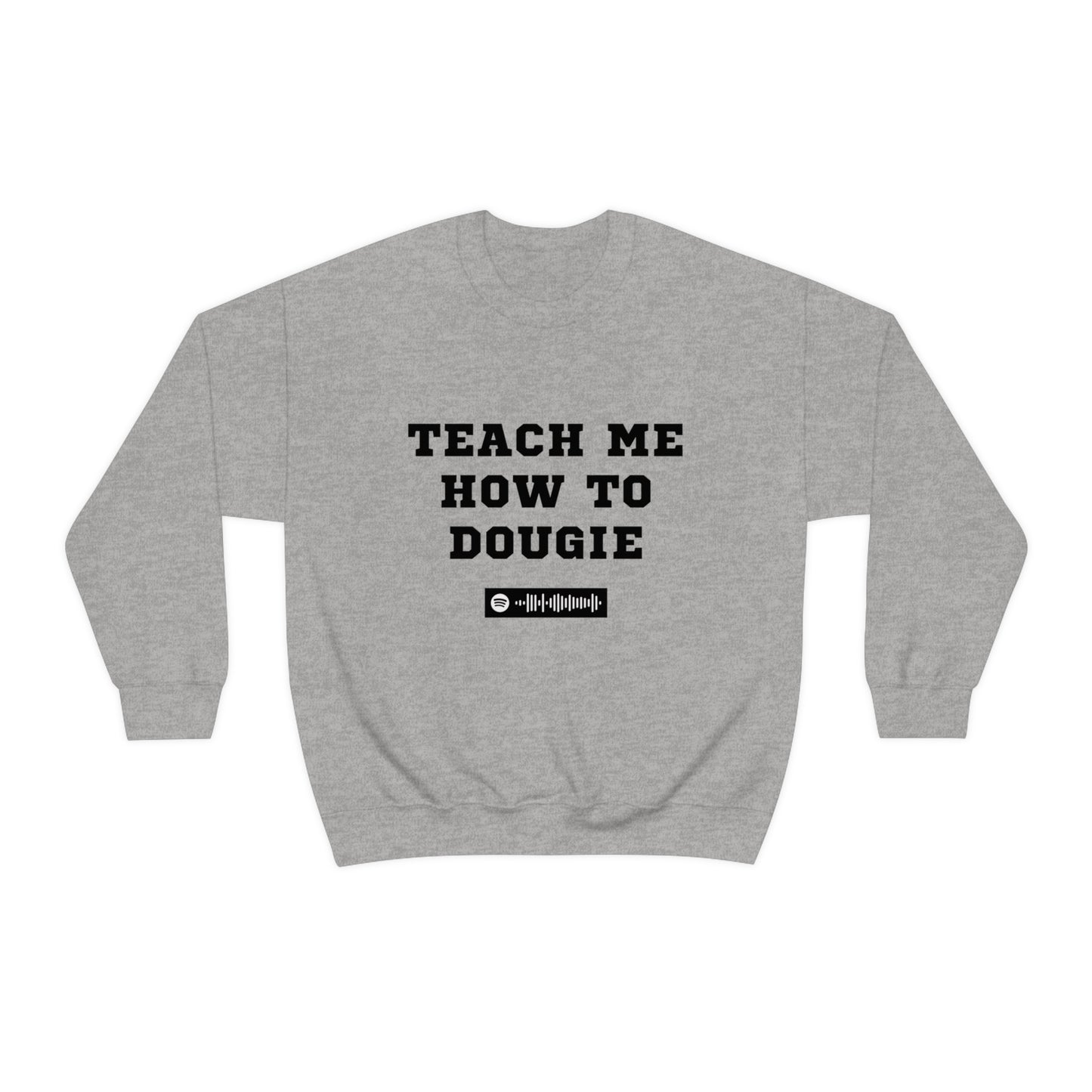 Unisex Music Sweatshirt - Dougie - Teach me how to Dougie - Cali Swag D