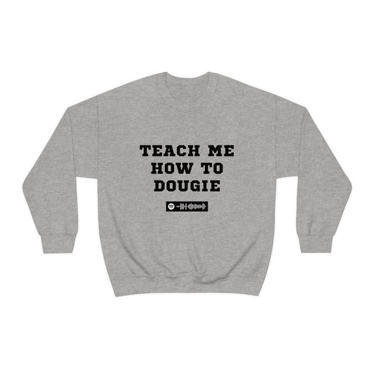 Unisex Music Sweatshirt - Dougie - Teach me how to Dougie - Cali Swag D