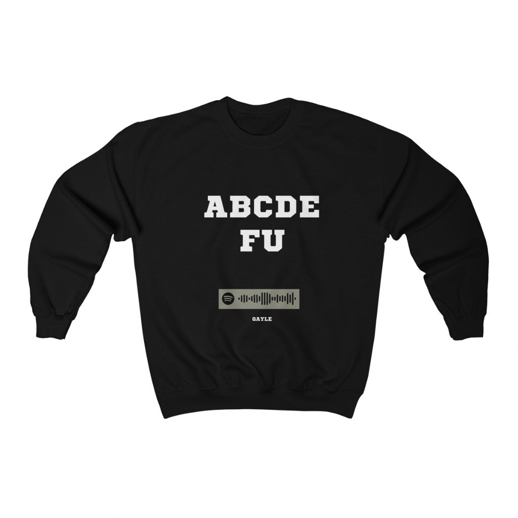 Unisex Music Sweatshirt - A-B-C-D-E-F-U and your mom and your sister - Gayle